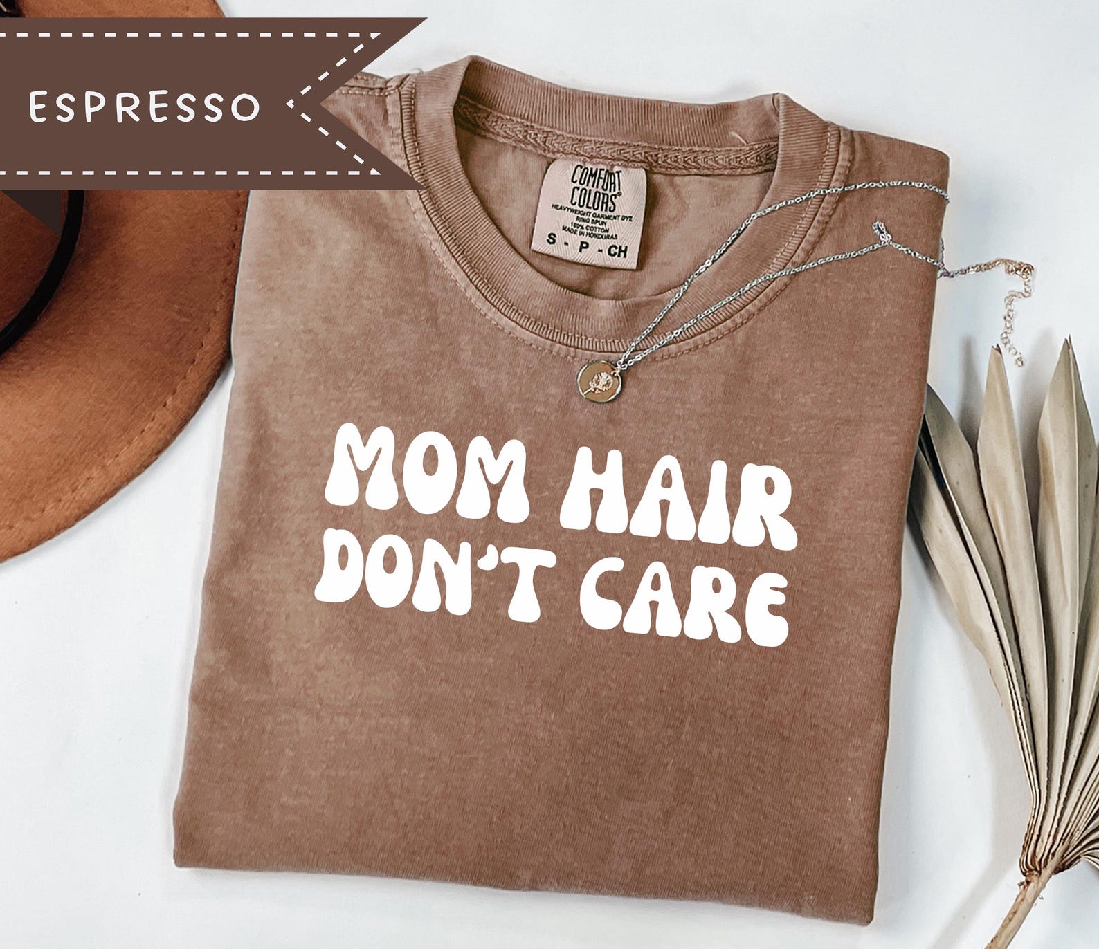 Mom Hair Don t Care Comfort Colors® Graphic Tee, Mother s Day Shirt, Sarcastic Mom Gift 3XL