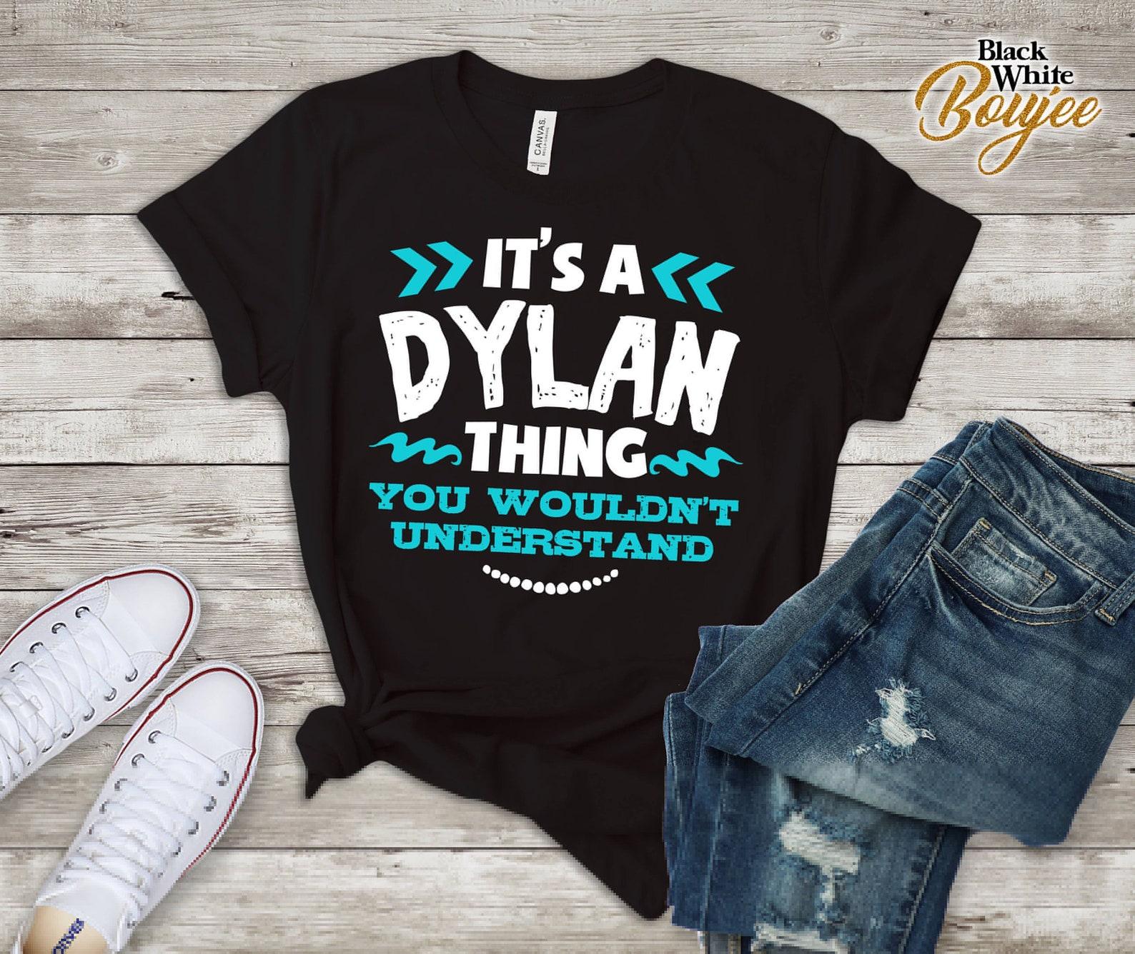 It s A Dylan Thing You Wouldn t Understand Custom Name T-Shirt, Cameron Birthday Gift, Boy Son Nephew Birthday Tee, Trendy Outfit L