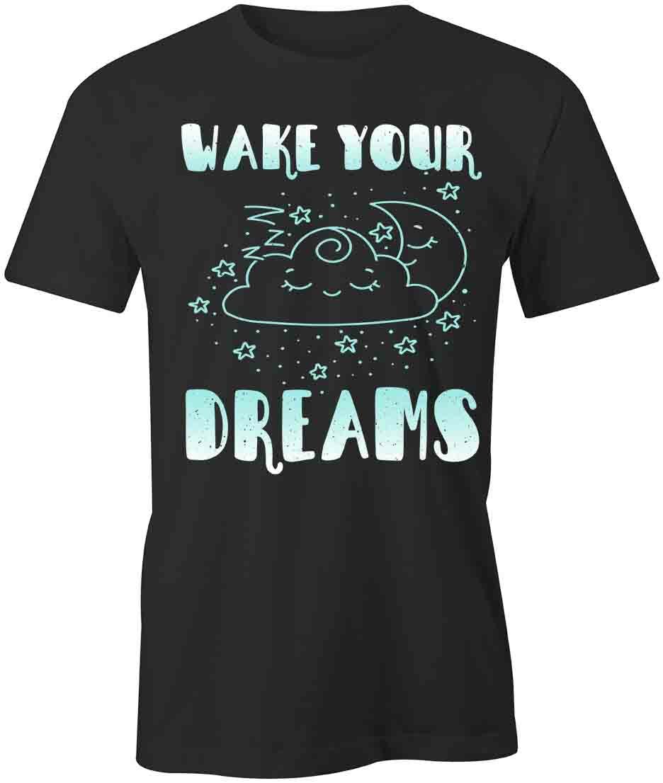 Wake Your Dreams TShirt Tee Short-Sleeved Cotton CLOTHING INSPIRE S1BCA747 XL