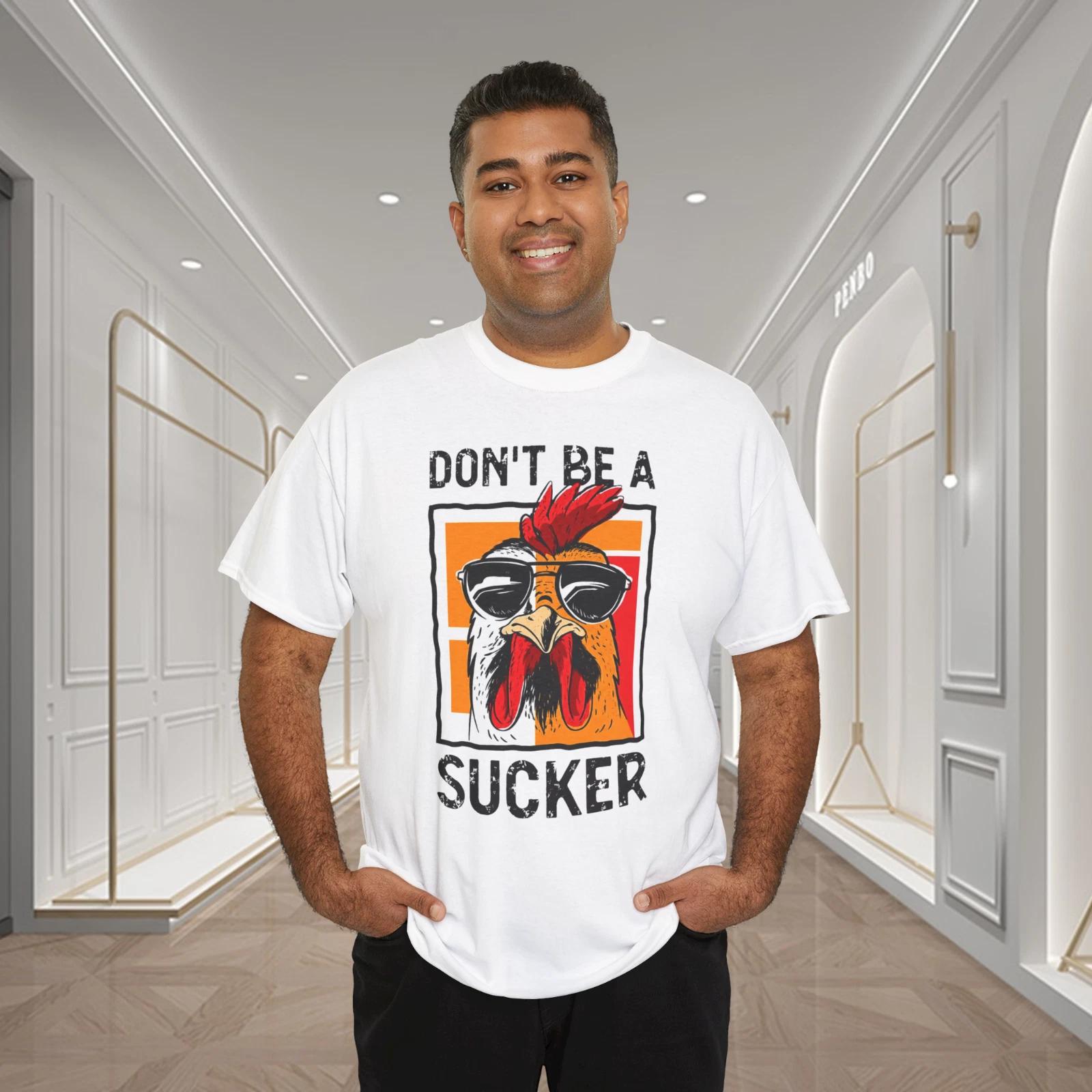 Don t Be A Sucker Funny Chicken Rooster Sunglasses T-Shirt 2XL