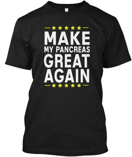Make My Pancreas Great Again - TTshirt Made in the USA Size S to 5XL M
