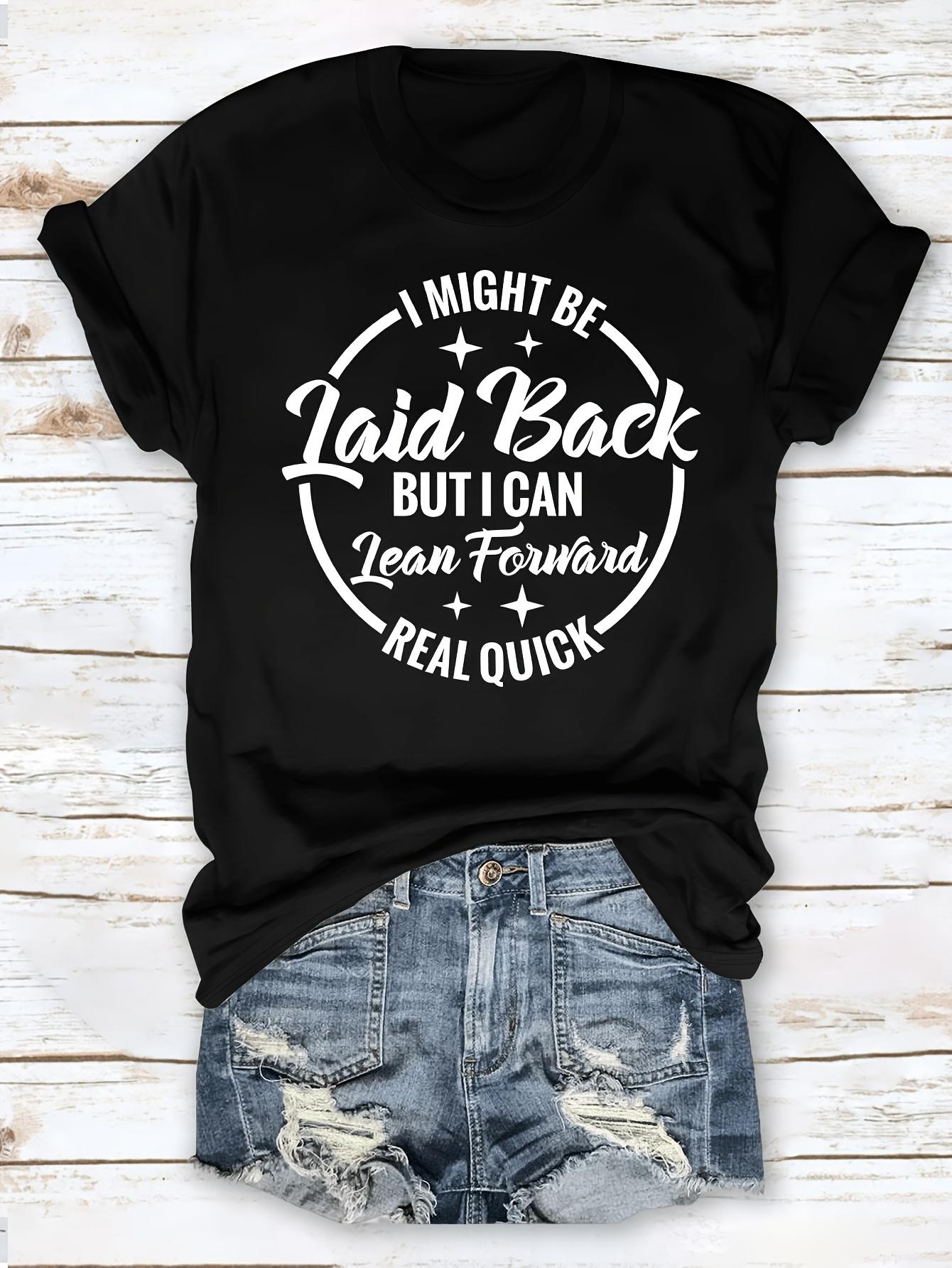 

I Might Be Laid-back, but I Can Quickly Snuggle into Your Arms Fun Phrase T-shirt S разноцветный