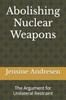 Libro Abolishing Nuclear Weapons : The Argument for Unilateral Restraint
