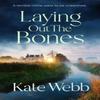 Laying Out the Bones by Kate Webb Paperback Book 9781529421316