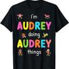 I'm Audrey Doing Audrey Things Cute Design For Kids Name T-Shirt