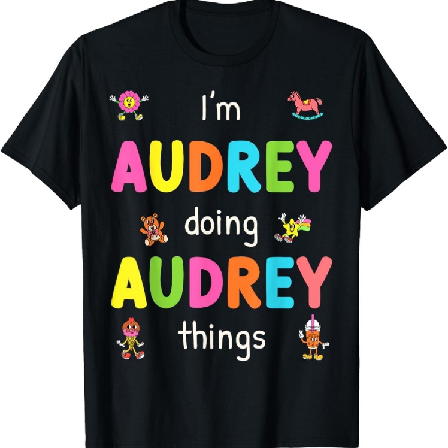 

I m Audrey Doing Audrey Things Cute Design For Kids Name T-Shirt XXXXXL чорний