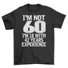 Im Not 60 T Shirt Funny And Forever Young Desi