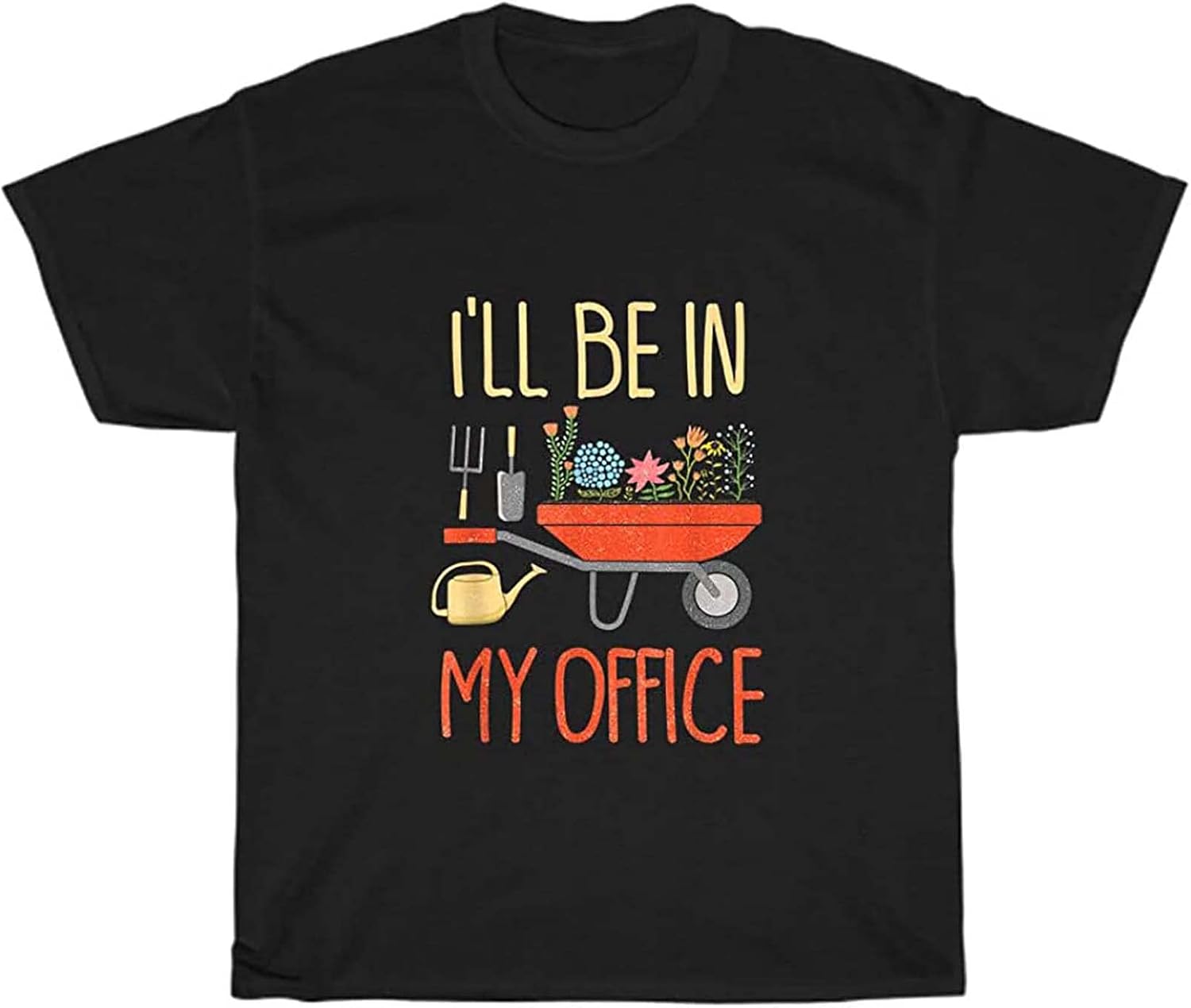 I ll Be in My Office Garden Funny Plants Gardening Gardner T Shirt Unisex Gift XS