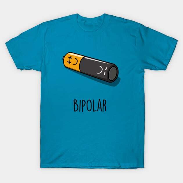Bipolar Made In Australia / USA T-Shirt S-5XL
