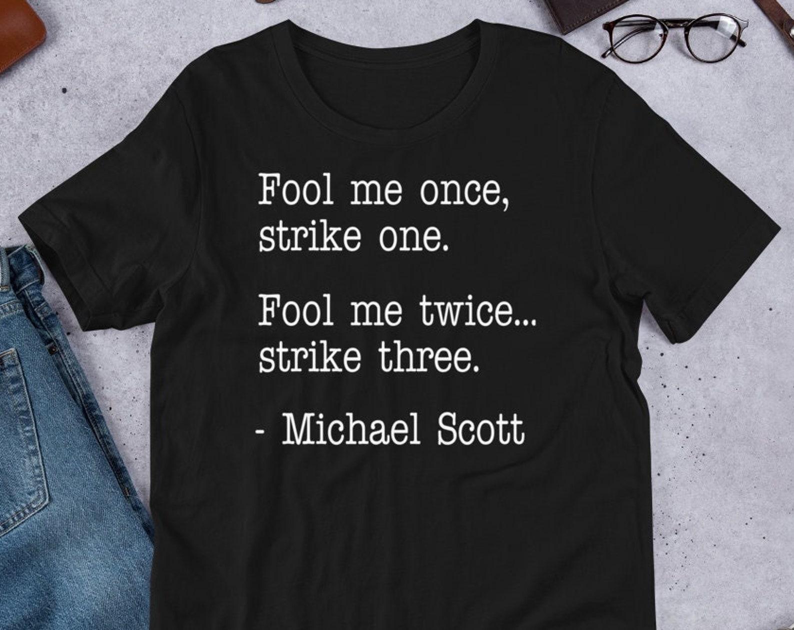 Fool Me Once, Strike One/ Fool We Twice, Strike Three. Unisex T-Shirt 3XL