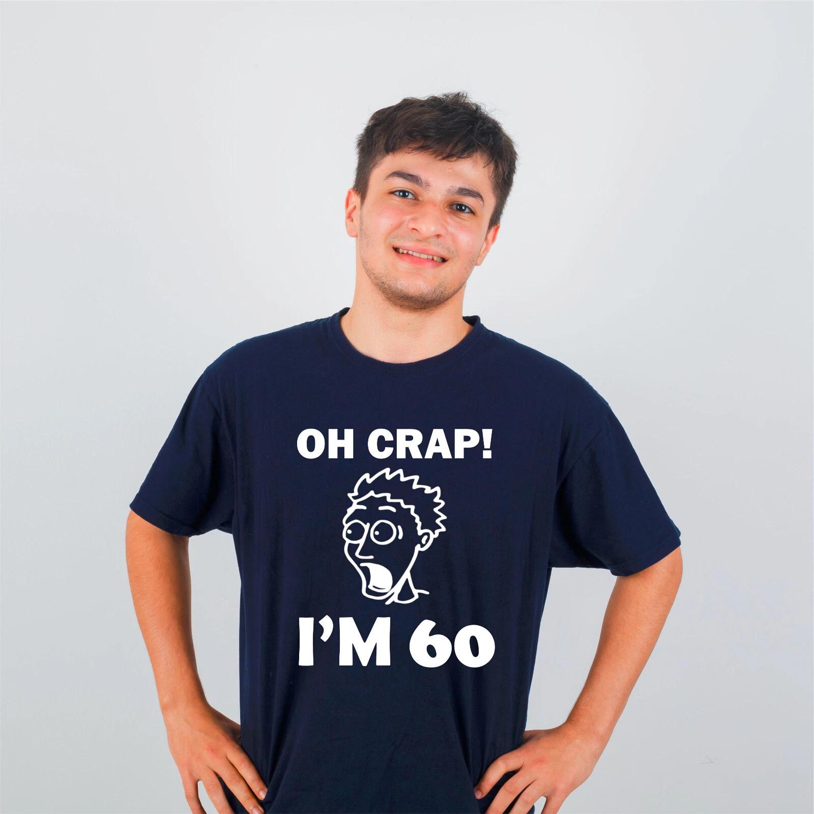 Personalised Oh Crap 60th Birthday Present T-Shirt Funny Mens Dad Grandad Gifts M