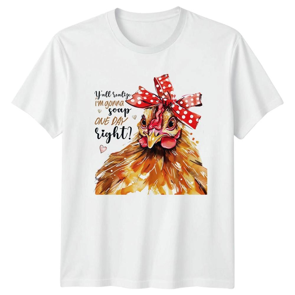 Yall Realize Im Gonna Soap One Unisexs TShirt Chicken Lover Farm Animals S