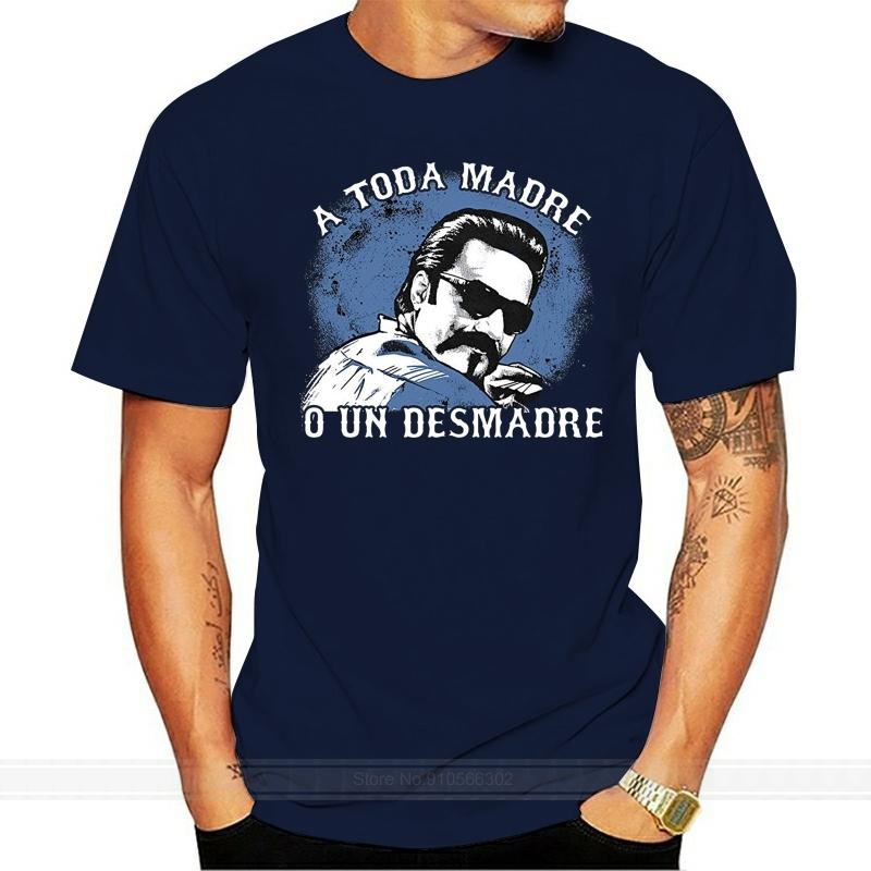 Blood In Blood Out TShirt A Toda Madre O Un Desmadre Newest Men TShirt Fashion TShirt Men Clothing Brand T Shirt S