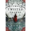Two Twisted Crowns Paperback By Rachel Gillig UKN2120