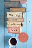 The Writing Your Nonfiction Book : the Complete Guide To Becoming an Author Book