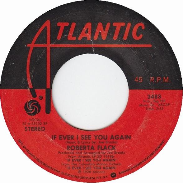 

7inch Record ROBERTA FLACK If Ever I See You Again 3483 Atlantic 1978 US Rock Used