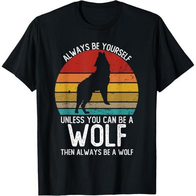 Vintage Always Be Yourself Unless You Can Be A Wolf T-Shirt