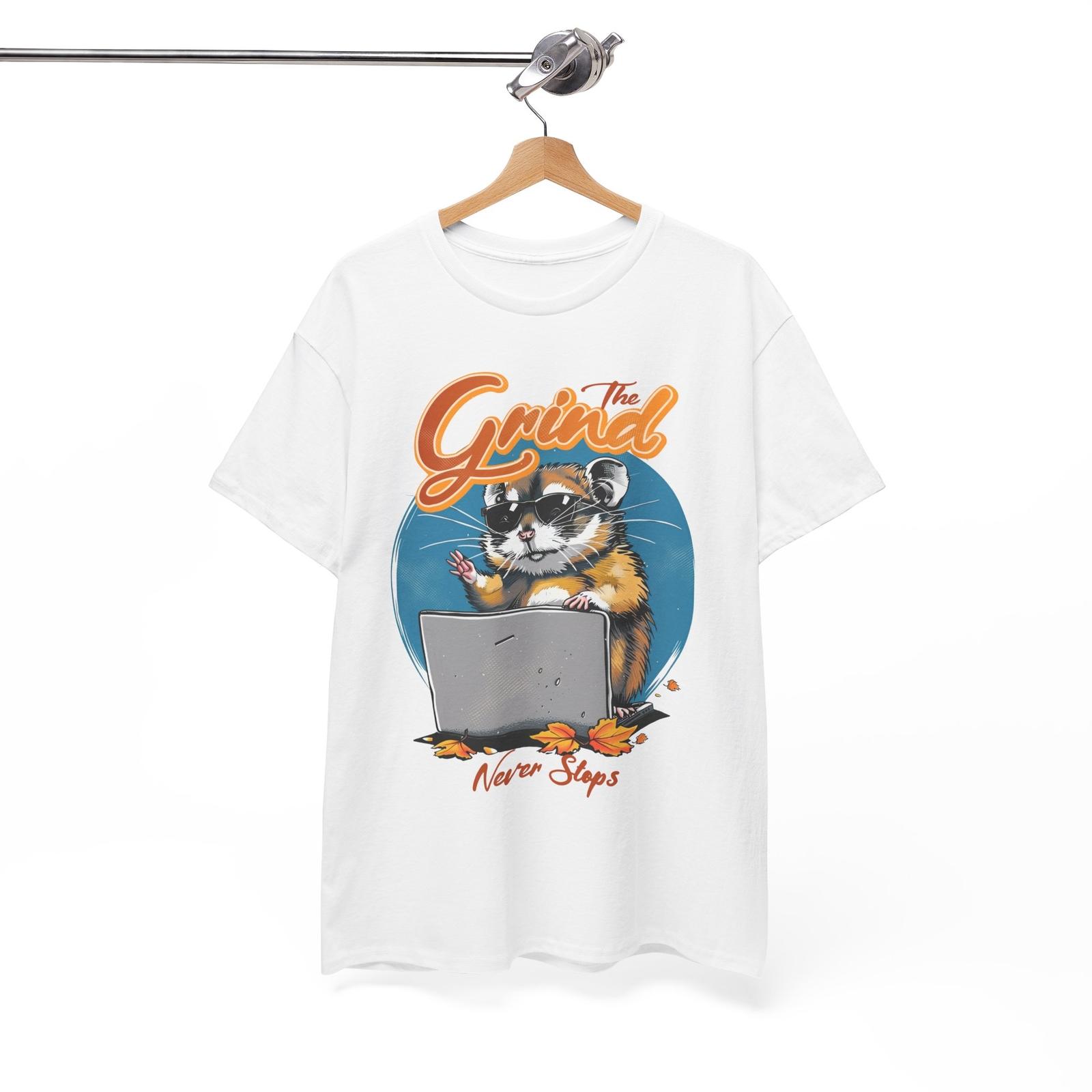 Too Funny to Handle T-Shirt - the Grind Never Stops Shirt M