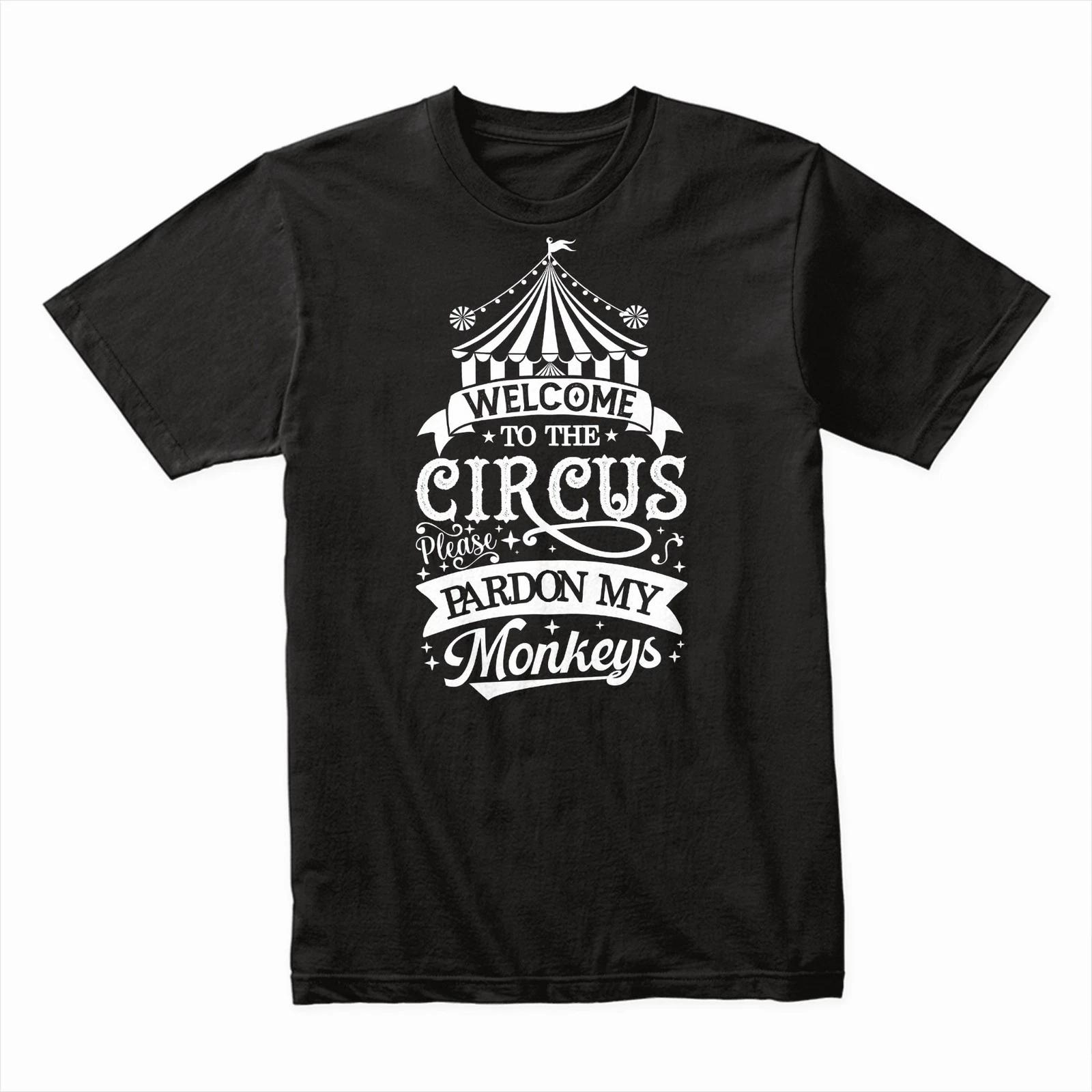 Welcome to the Circus Please Pardon My Monkeys T-Shirt, Funny Parenting Humor 2XL