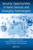 The Security Opportunities In Nano Devices and Emerging Technologies Book