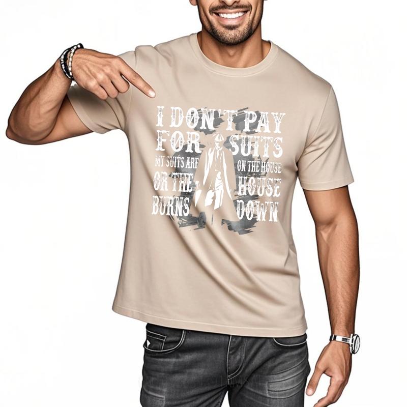 Hiphop Für Ihn Sommer T-Shirt Ich Zahle Nicht Für Anzüge Meine Anzüge Gehen Aufs Haus Oder Das Haus Brennt Nieder Kurzarm Lockere Passform