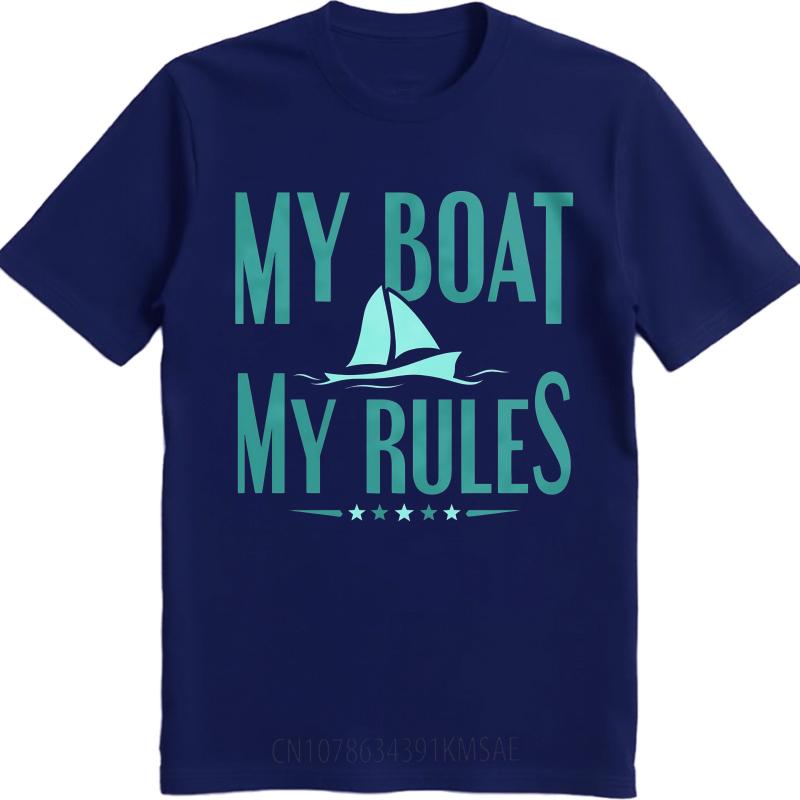 Man Brand Tshirt Daily Wear Summer Women Tshirt My Boat My Rules Sailboat Design Short Sleeve Solid Color Crew Neck Tshirt
