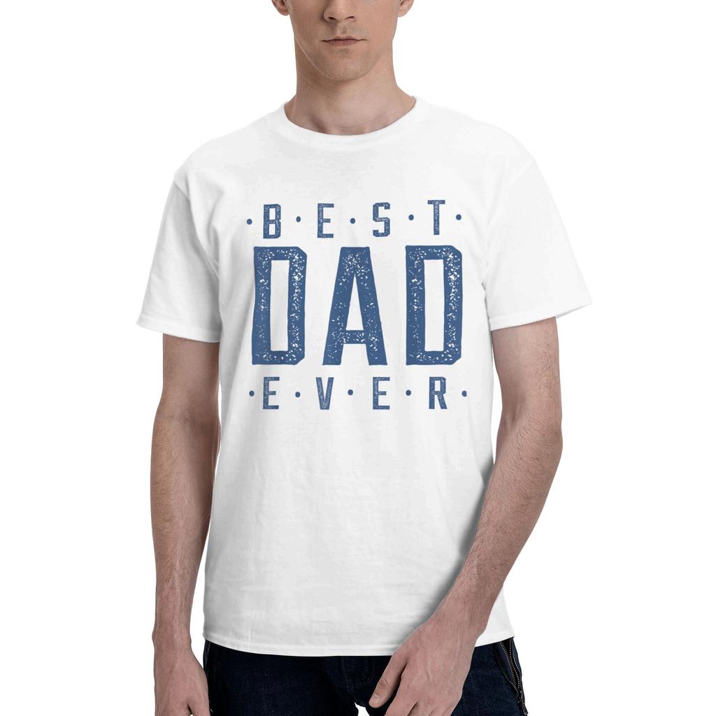 Best Dad Ever Father's Day New Arrival T Shirts Men Women  Cotton  Tee Shirt Clothing