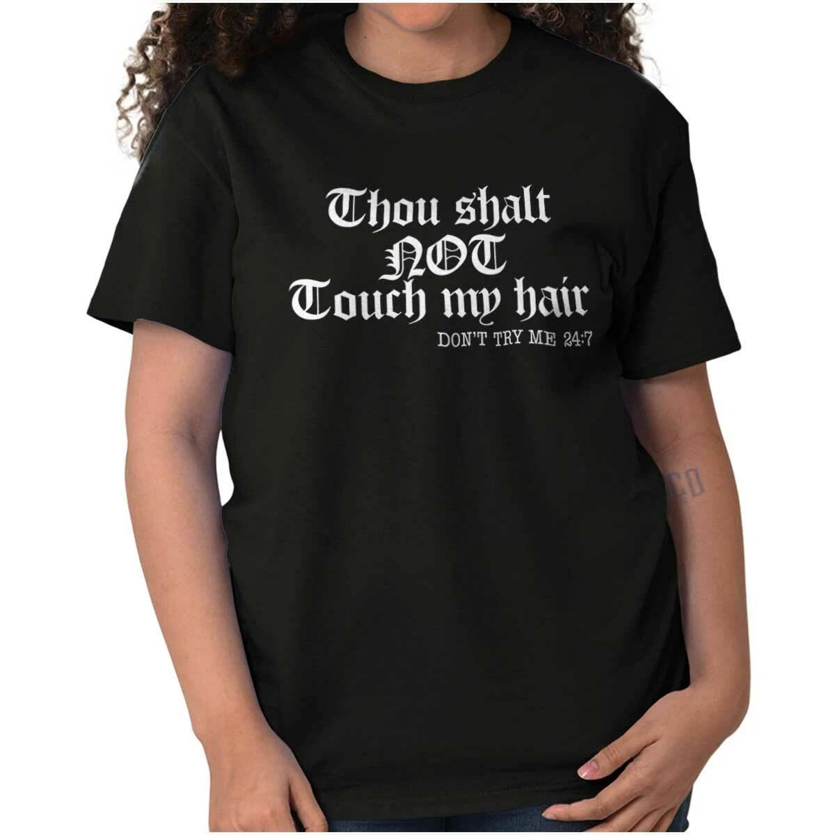 Thou Shalt Not Tough My Hair Don t Try Me Womens Graphic Crewneck T Shirt Tee XS