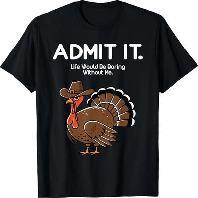 Recunoaște, Viața Ar Fi Plictisitoare Curcan Fes Funny Tricou de Ziua Recunoștinței