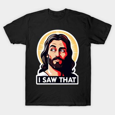 Asian Size Cotton Unisex Tshirt Print T-shirt I Saw That Jesus Meme Are You Sure T-shirt No-Cut Print Regular Fit