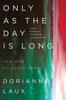 Only As the Day Is Long by Dorianne Laux Paperback Book 9780393358193