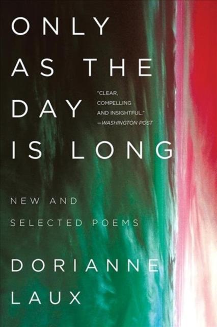 Only As the Day Is Long by Dorianne Laux Paperback Book 9780393358193