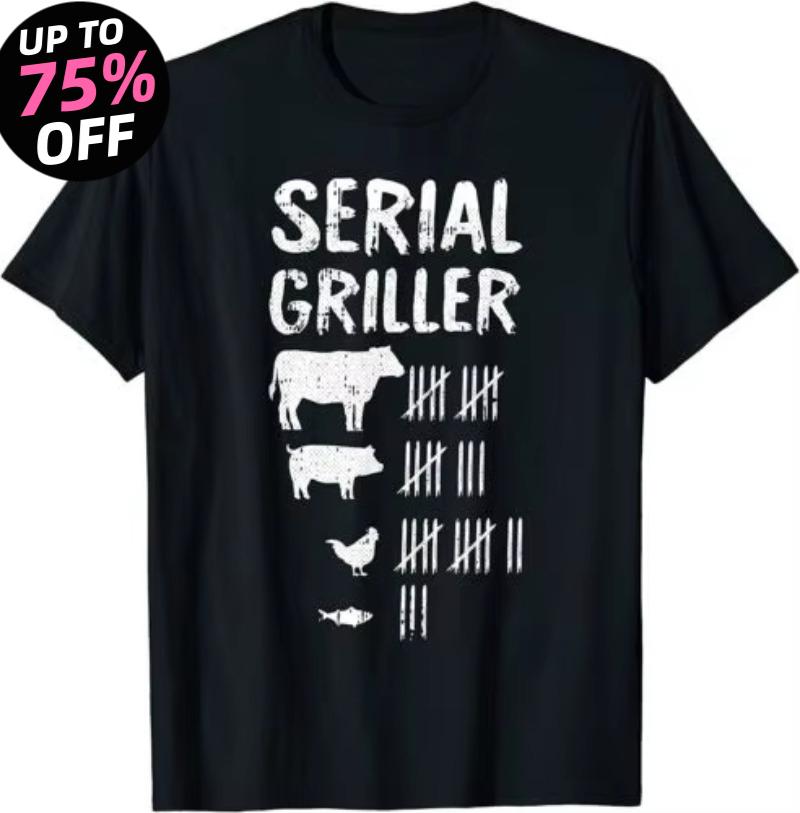 NEW LIMITED Serial Griller Fathers Day Funny Grilling Grill BBQ Master TShirt 2XL