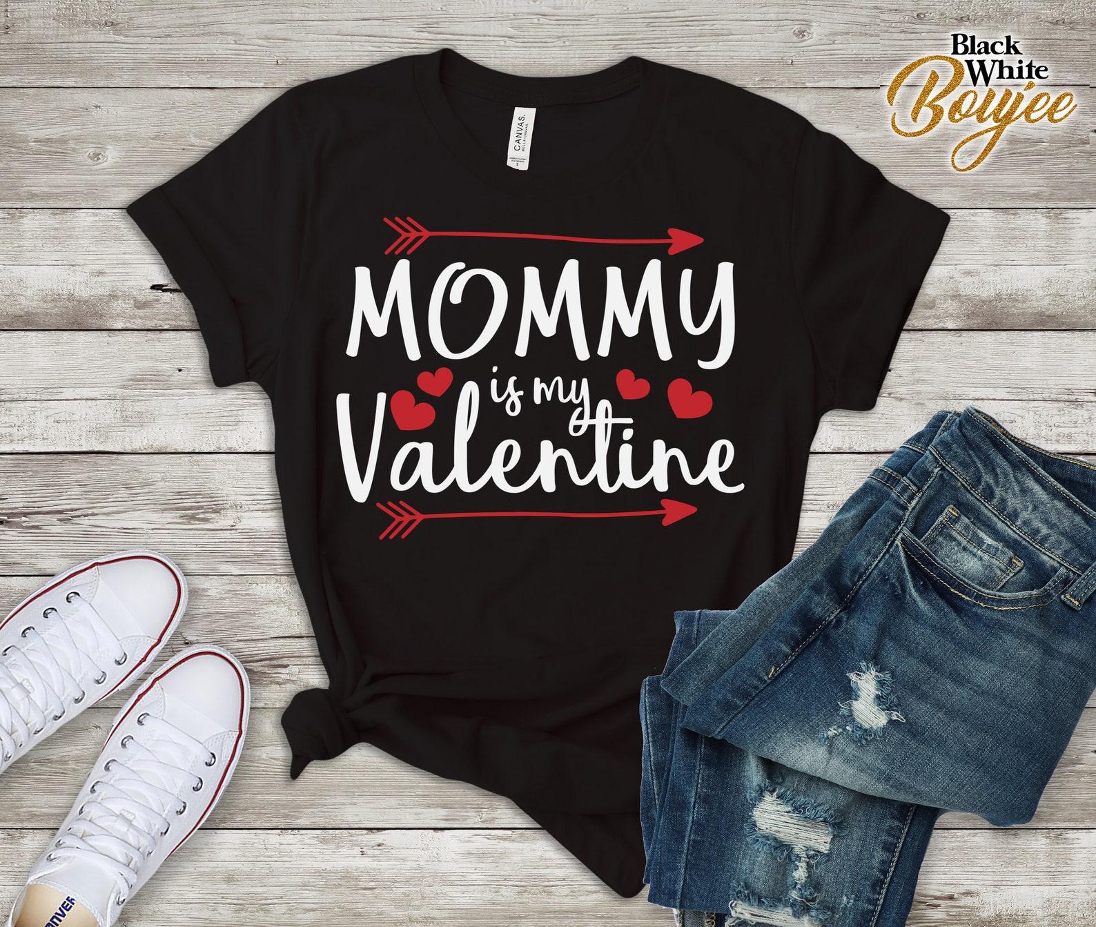 Mommy is My Valentine/ Valentines Day Shirt/ Mum Valentine Day Funny T-Shirt/ Mommy Valentine Shirt S