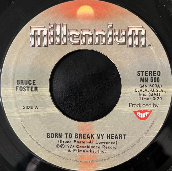 

7inch Record BRUCE FOSTER - Born To Break My Heart MN600 MILLENNIUM 1977 US Pop Used
