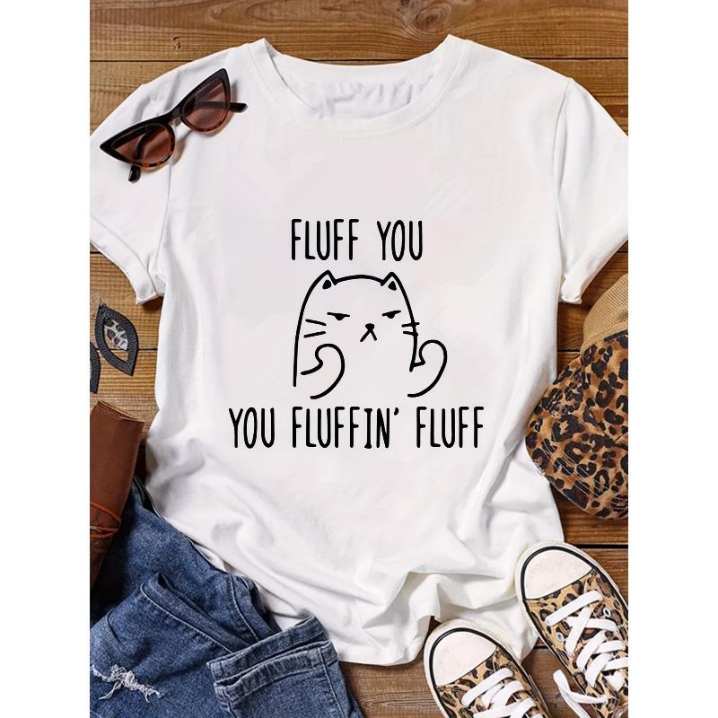

Европейский размер Женская футболка с принтом букв FLUFF YOU Мягкая повседневная с круглым вырезом с коротким рукавом Забавная футболка с высказыванием Дерзкая фраза Машинная стирка Подходит S белый