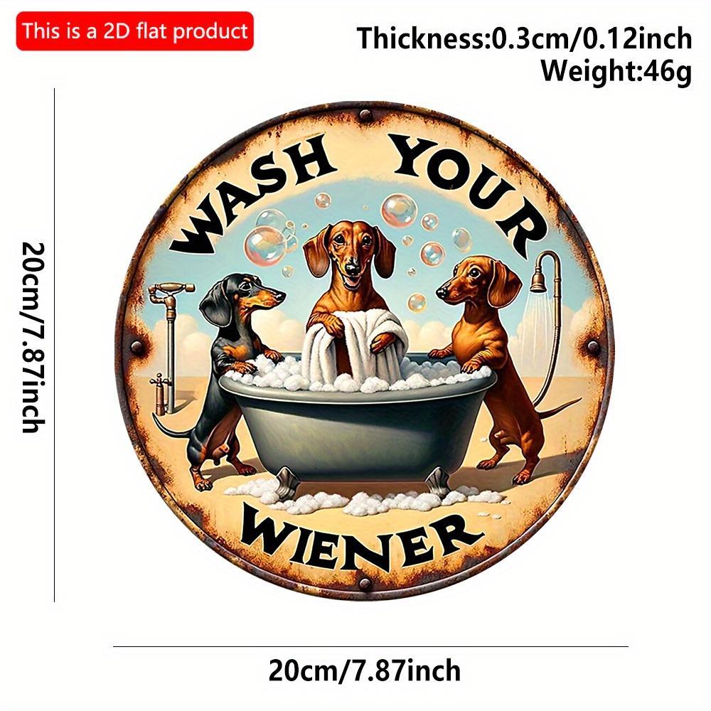 2d flat 20*20cm Wash Your Wiener Dachshund Wooden Round Listing, Retro Style, Gift for Dog Loving People, for Home, Kitchen, Garden, Bar Decor.