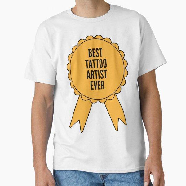 Best Tattoo artist Ever Gold Medal Achievement Classic T-Shirt