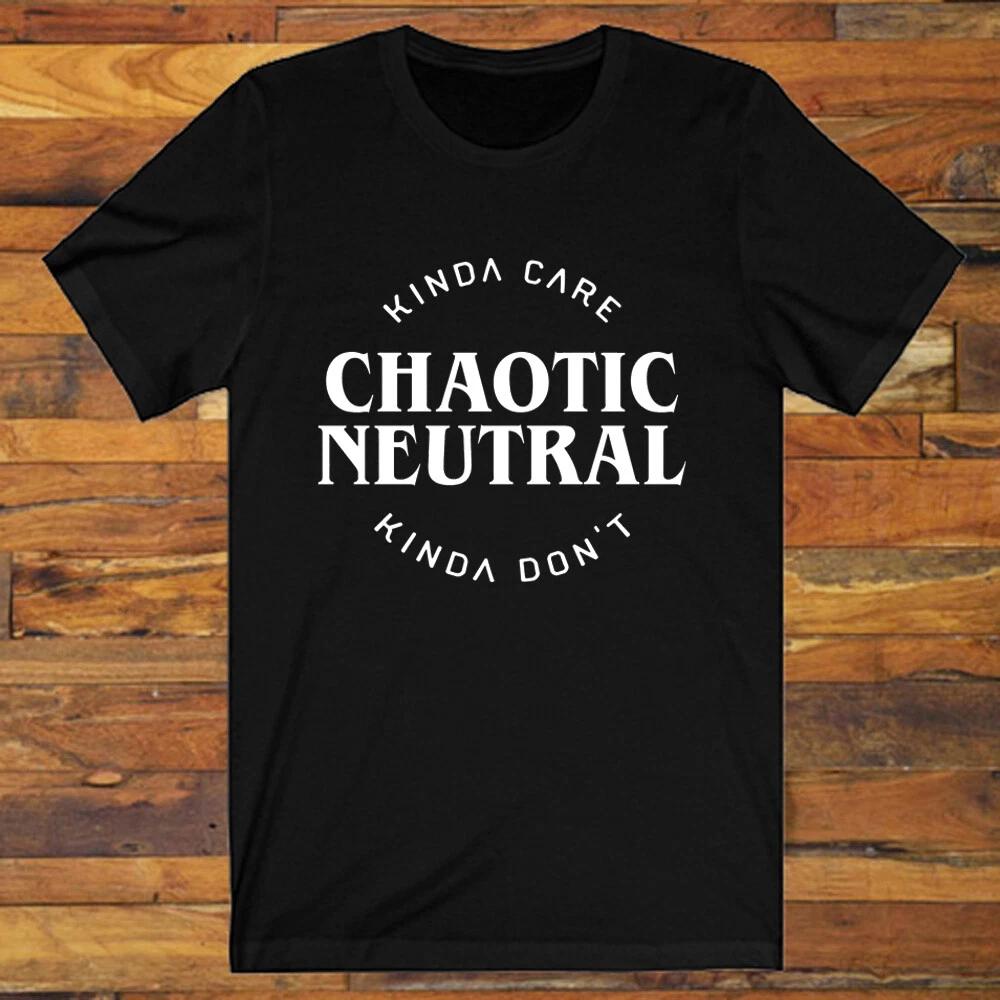 Chaotic Neutral Kinda Care Kinda Don t Men s Black S-5XL XL