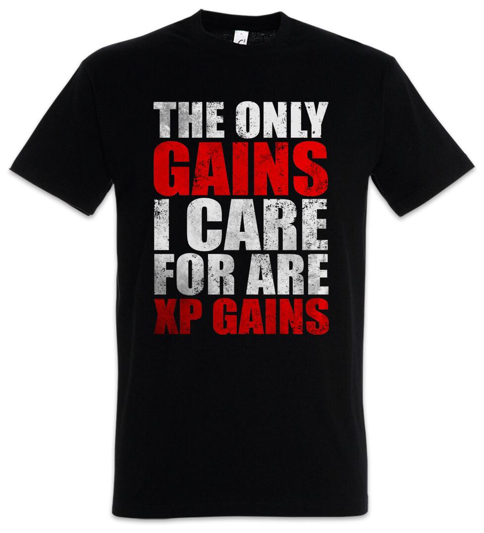 

The Only Gains I Care For Men s T-Shirt Mens Womens Tees Top Are XP Gamer Games Gaming Video PC RPG 3XL