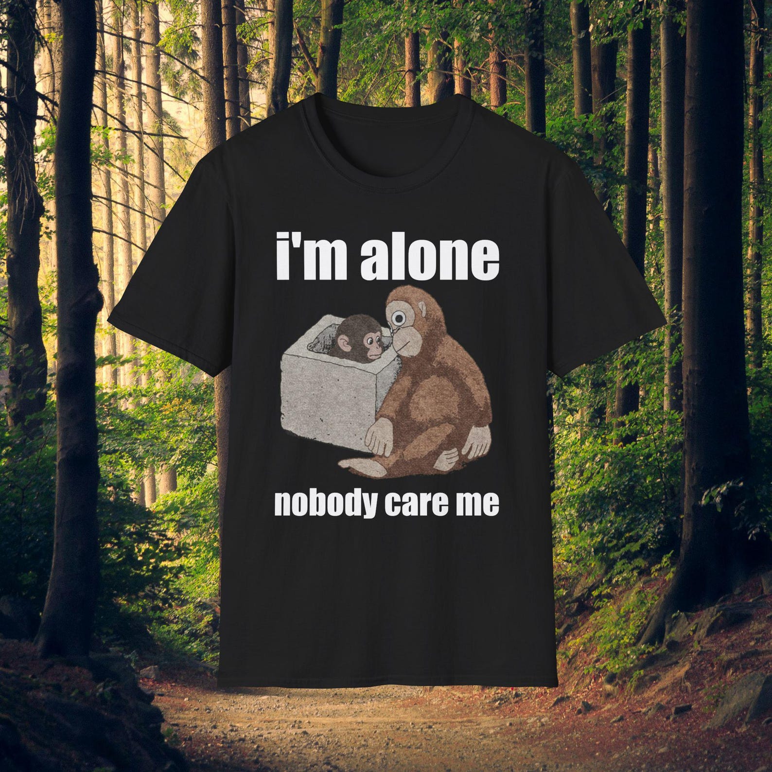 I m Alone Nobody Cares Me Monkey Meme T-Shirt, Relatable Joke Tee S