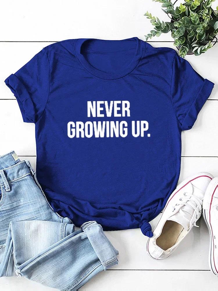 NEVER GROWING UP Letter Print Women T Shirt Short Sleeve O Neck Loose Women Tshirt Ladies Tee Shirt Tops Camisetas Mujer