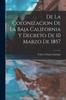 Grāmata De La Colonizacion De La Baja California Y Decreto De 10 Marzo De 1857