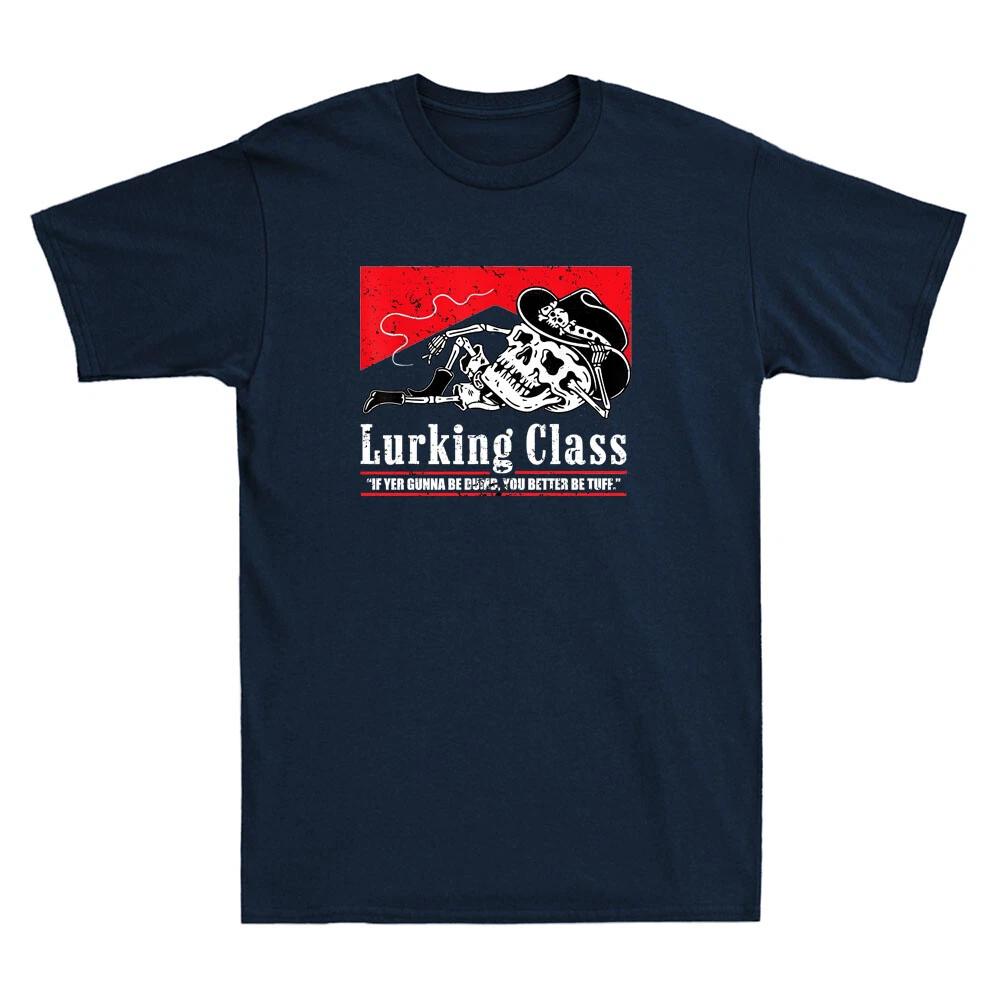 Skull Lurking Class If Yer Gunna Be Dumb, You Better Be Tuff Retro Men s T-Shirt L