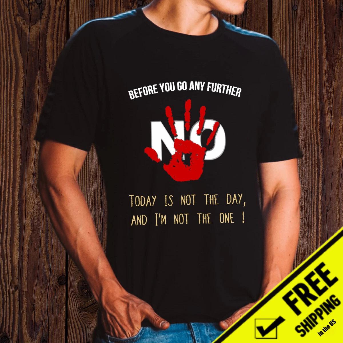 TODAY IS NOT THE DAY... funny quote relationship people leave me alone joke 4XL