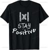 Best Funny Math Teacher Joke Fun Stay Positive T-Shirt Unisex Style Shirts for Women Men Clothing Streetwear Graphic T Shirts
