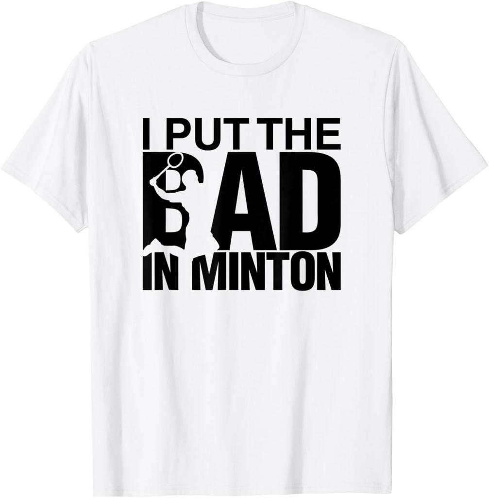 I Put The Bad in Badminton TShirt  Badminton Player Tee Cotton Shirts for Men Graphic T Shirts Streetwear Camisas