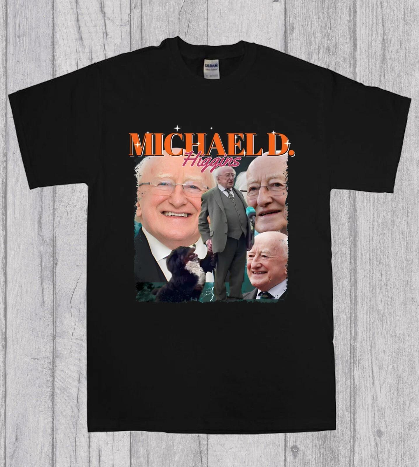 Michael D Higgins Irish President Funny Unisex T-Shirt 4XL