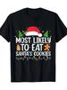 Most Likely To Eat Santa's Cookie Christmas Family Matching T-shirt 100% Cotto