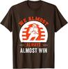 Retro We Almost Always Almost Win Funny Football Lovers T-Shirt